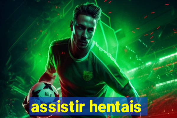 assistir hentais